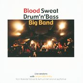Blood Sweat Drum'n'Bass Big Band: Live Sessions With Jørgen Munkeby