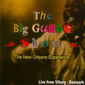 The Big Gumbo Show: The New Orleans Experience