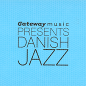 Mach & Kwella: Gateway Presents Danish Jazz